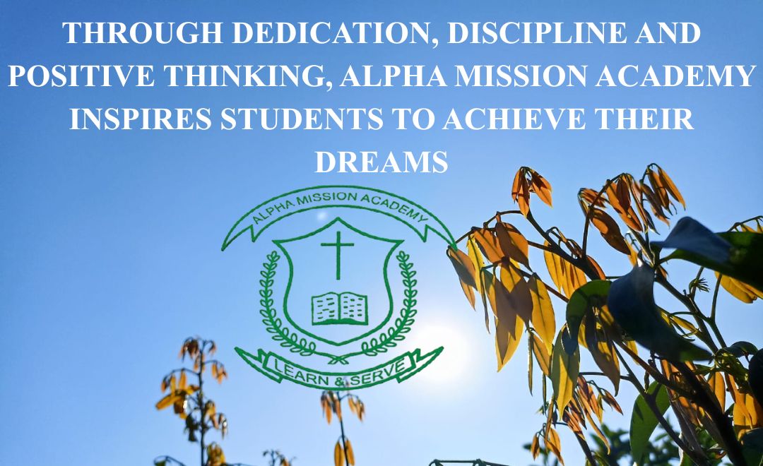 with dedication, discipline and positive thinking, alpha mission academy inspires students to achieve their dreams