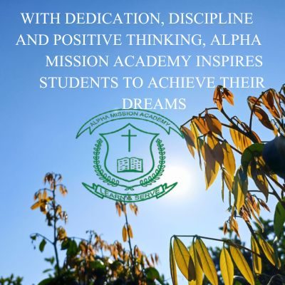 with dedication, discipline and positive thinking alpha mission academy inspire students to achieve their dreams